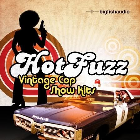 Big Fish Audio Hot Fuzz Vintage Cop Show Kit WAV/RMX/REX2/AiFF-MAGNETRiXX